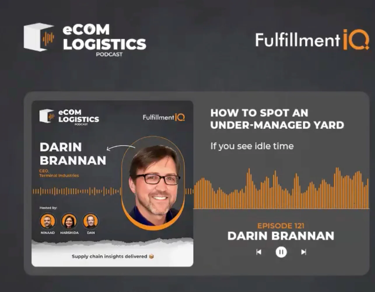 eCom Logistics Podcast - Featuring Darin Brannan: Why Yard Management Is the Last Broken Node in Supply Chain
