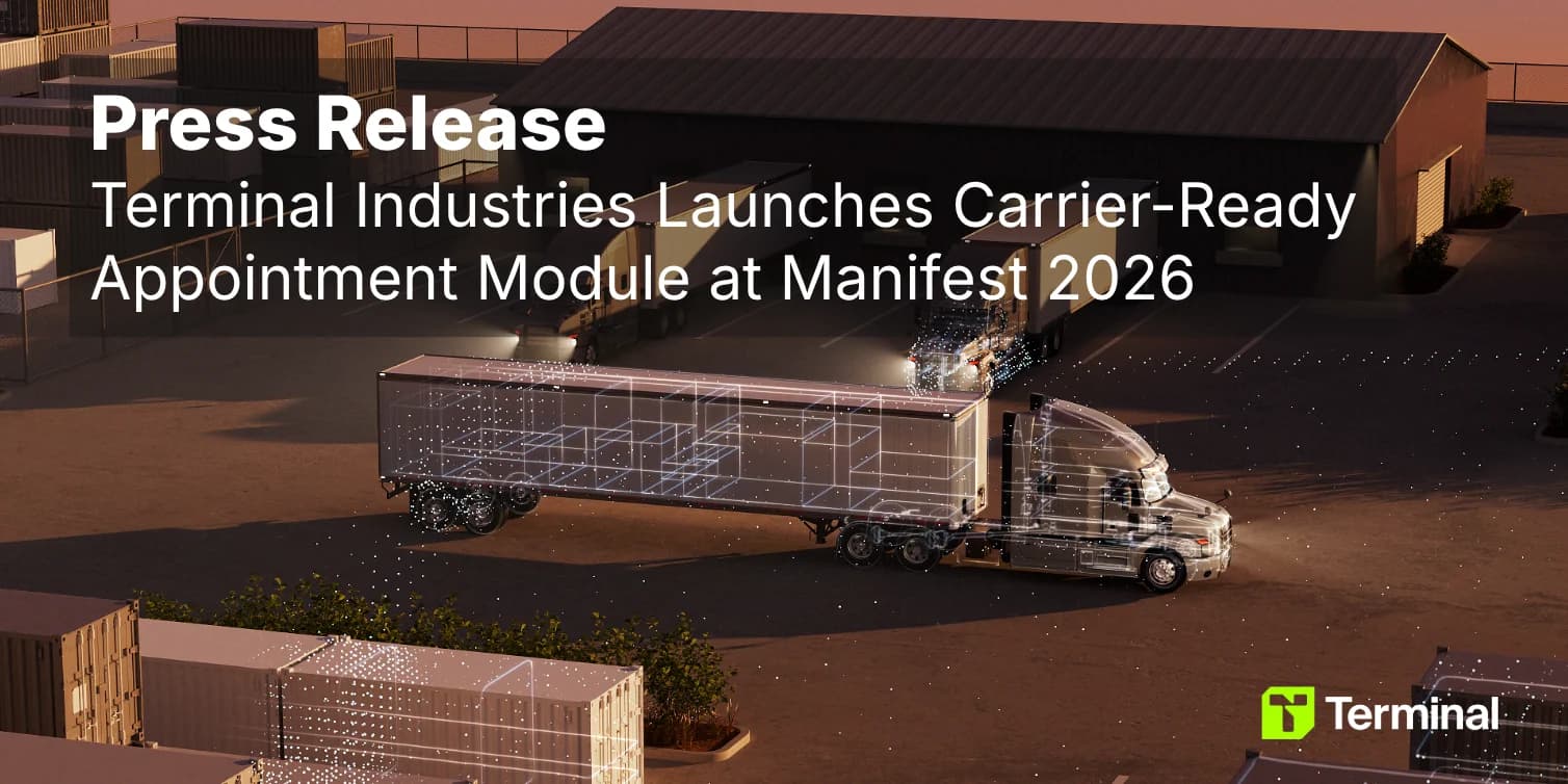 Why Terminal Industries Built a Carrier-Ready Appointments Module